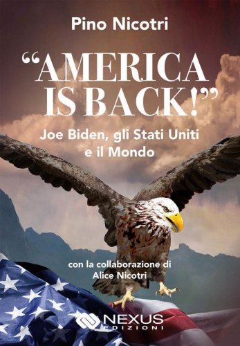 &laquo;America is back!&raquo; Joe Biden, gli Stati Uniti e il mondo