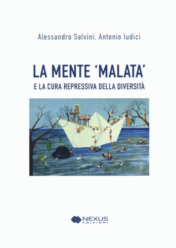 La mente 'malata' e la cura repressiva della diversit&agrave;