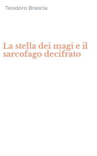 La stella dei magi e il sarcofago decifrato