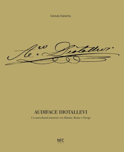 Audiface Diotallevi. Un merchand-amateur tra Rimini, Roma e Parigi