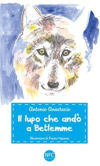 Il lupo che and&ograve; a Betlemme
