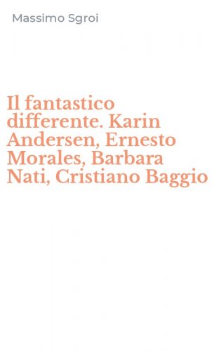 Il fantastico differente. Karin Andersen, Ernesto Morales, Barbara Nati, Cristiano Baggio