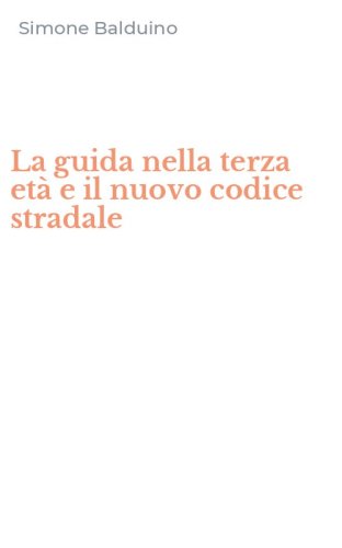 La guida nella terza et&agrave; e il nuovo codice stradale