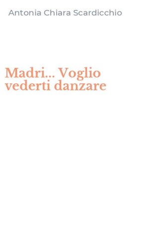 Madri... Voglio vederti danzare