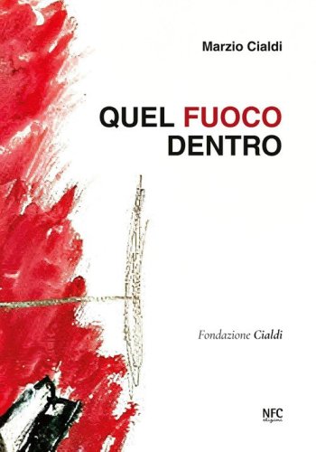 Quel fuoco dentro. Ediz. italiana e inglese
