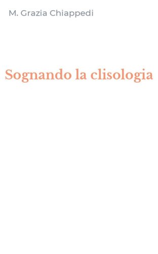 Sognando la clisologia
