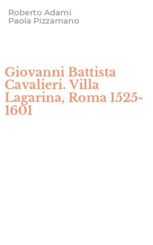 Giovanni Battista Cavalieri. Villa Lagarina, Roma 1525-1601