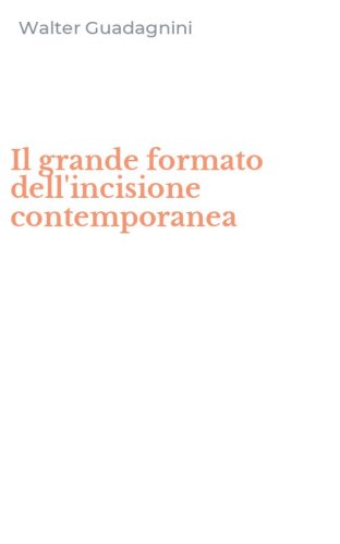 Il grande formato dell'incisione contemporanea