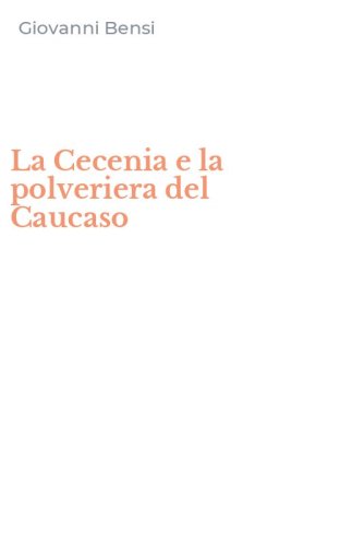 La Cecenia e la polveriera del Caucaso