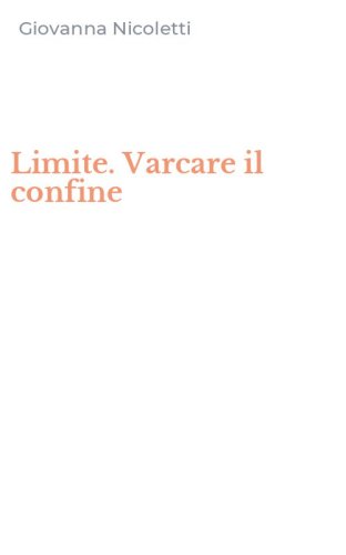 Limite. Varcare il confine