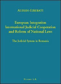 European integration. International judicial cooperation and reform of national law. The judicial system in Romania