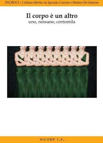 Il corpo &egrave; un altro. Uno, nessuno, centomila