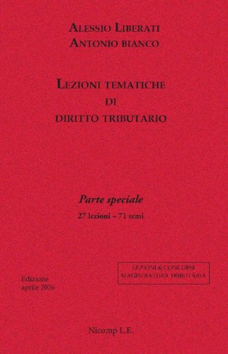 Lezioni tematiche di diritto tributario. Parte speciale. 27 lezioni, 71 temi
