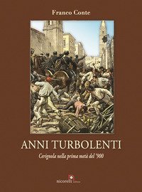 Anni turbolenti. Cerignola nella prima met&agrave; del '900