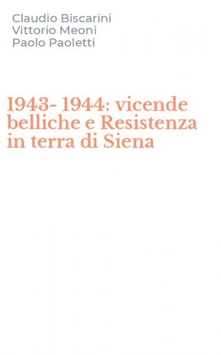 1943-1944: vicende belliche e Resistenza in terra di Siena