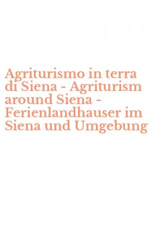 Agriturismo in terra di Siena - Agriturism around Siena - Ferienlandhauser im Siena und Umgebung