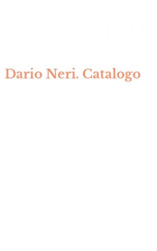 Dario Neri. Catalogo