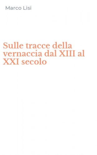 Sulle tracce della vernaccia dal XIII al XXI secolo