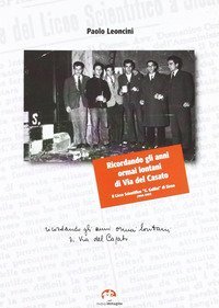 Ricordando gli anni ormai lontani di via del Casato. Il liceo scientifico &laquo;G. Galilei&raquo; di Siena (1940-1967)