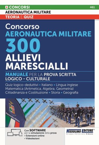 Concorso Aeronautica militare. 300 allievi marescialli. Manuale per la prova scritta logico-culturale