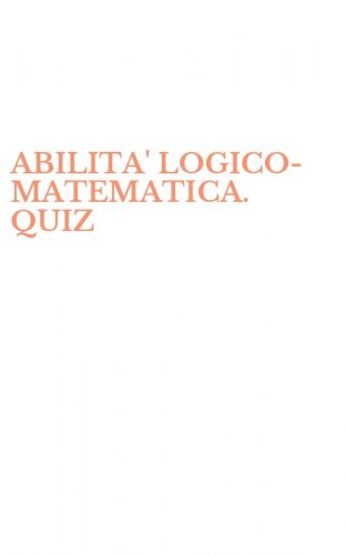 ABILITA' LOGICO-MATEMATICA. QUIZ