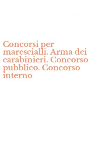 Concorsi per marescialli. Arma dei carabinieri. Concorso pubblico. Concorso interno