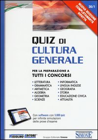 Quiz di cultura generale. Per la preparazione a tutti i concorsi