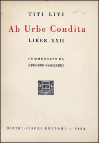 Commento &laquo;Ab urbe condita&raquo;. 22&ordm; libro delle storie di Tito Livio