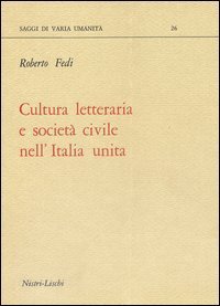 Cultura letteraria e societ&agrave; civile nell'Italia unita