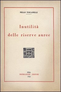 Inutilit&agrave; delle riserve auree