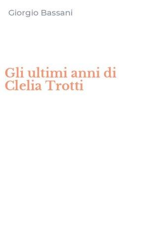 Gli ultimi anni di Clelia Trotti