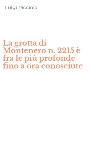 La grotta di Montenero n. 2215 &egrave; fra le pi&ugrave; profonde fino a ora conosciute