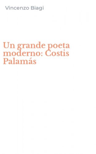 Un grande poeta moderno: Costis Palam&aacute;s