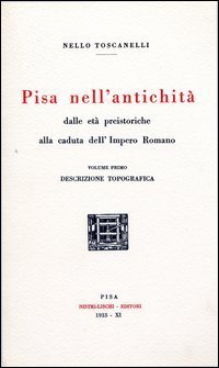 Pisa nell'antichit&agrave; (rist. anast. 1933)