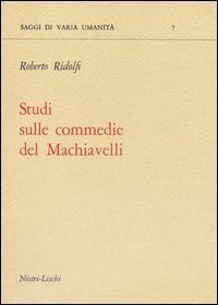 Studi sulle commedie del Machiavelli