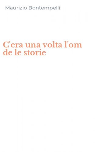 C'era una volta l'om de le storie