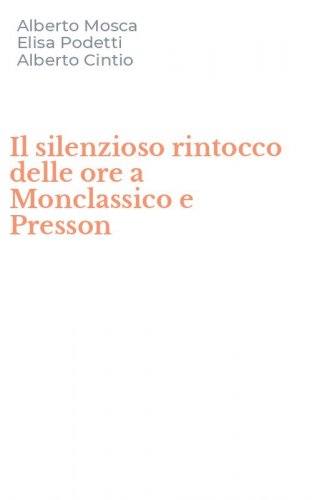 Il silenzioso rintocco delle ore a Monclassico e Presson