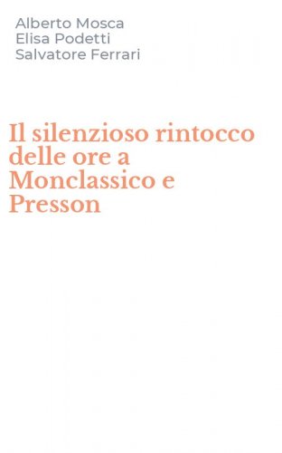 Il silenzioso rintocco delle ore a Monclassico e Presson