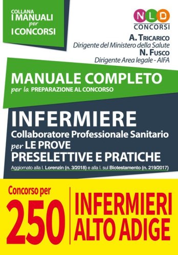 Manuale completo per la preparazione al concorso infermiere collaboratore professionale sanitario per le prove preselettive e pratiche