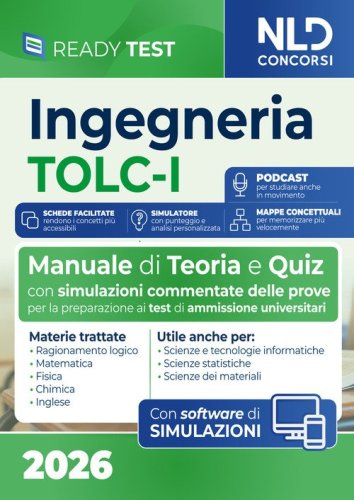 Test Ingegneria TOLC-I. Manuale di teoria e quiz per la preparazione ai test di ammissione universitari per le facolt&agrave; di Ingegneria
