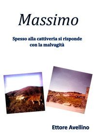 Massimo. Spesso alla cattiveria si risponde con la malvagit&agrave;