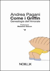 Come i Griffin. Genealogia dell'amorale