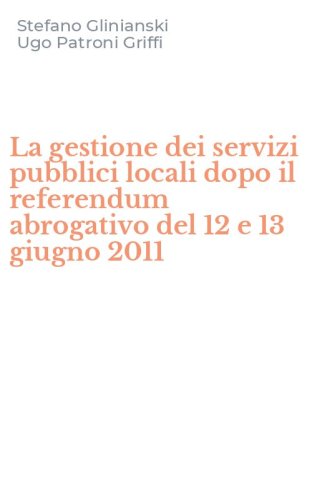 La gestione dei servizi pubblici locali dopo il referendum abrogativo del 12 e 13 giugno 2011
