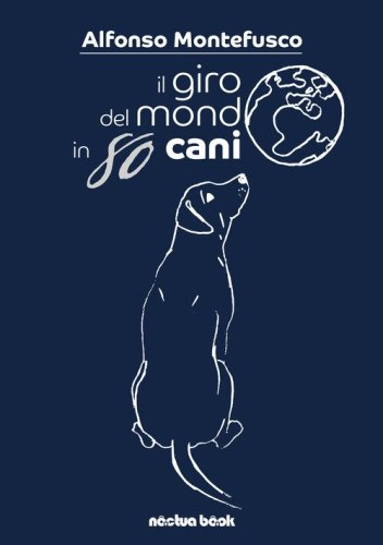 Il giro del mondo in 80 cani