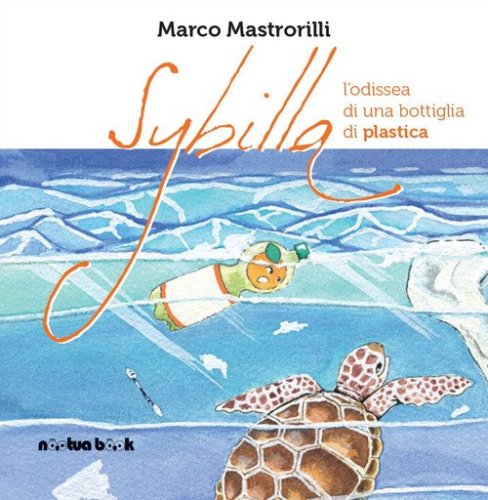 Sybilla. L'odissea di una bottiglia di plastica