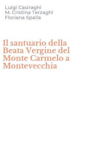 Il santuario della Beata Vergine del Monte Carmelo a Montevecchia