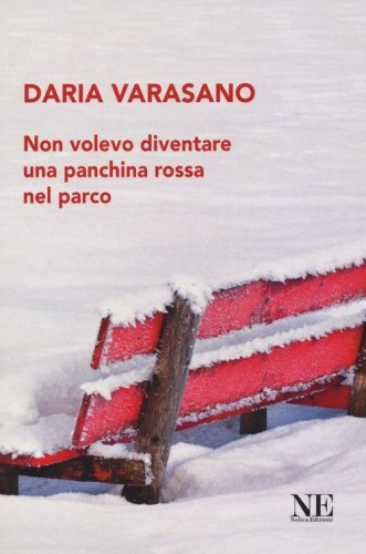 Non volevo diventare una panchina rossa nel parco