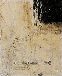 Giuliano Collina. Il corpo &egrave; sacro. Opere dal 1990 al 2009