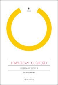 I paradigmi del futuro. Lo scenario dei trend