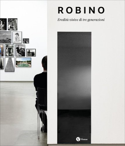 Robino. Eredit&agrave; visive di tre generazioni